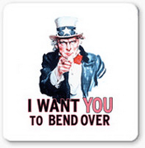 uncle sam says i want you to bend over!